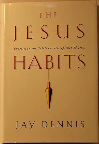 The Jesus Habits: Exercising the Spiritual Disciplines of Jesus Epub