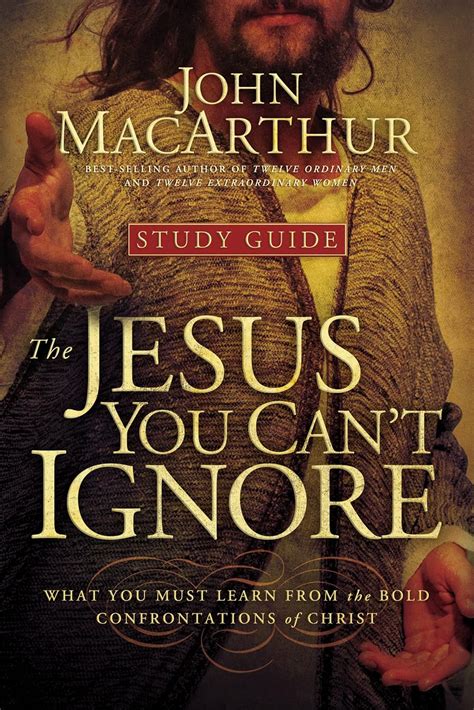 The Jesus You Can t Ignore Study Guide What You Must Learn from the Bold Confrontations of Christ Reader