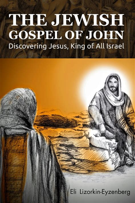 The Jewish Gospel of John Discovering Jesus King of All Israel Reader
