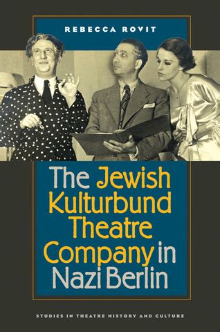 The Jewish Kulturbund Theatre Company in Nazi Berlin Kindle Editon