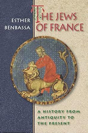 The Jews of France A History from Antiquity to the Present Reader