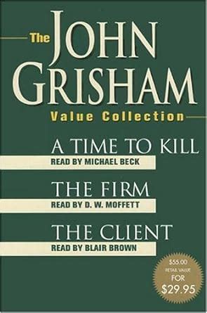 The John Grisham Value Collection A Time to Kill The Firm and The Client Doc