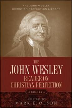 The John Wesley Reader On Christian Perfection The Jhn Wesley Christian Perfection Library Reader