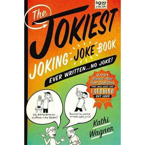 The Jokiest Joking Joke Book Ever Written No Joke 2001 Brand-New Side-Splitters That Will Keep You Laughing Out Loud