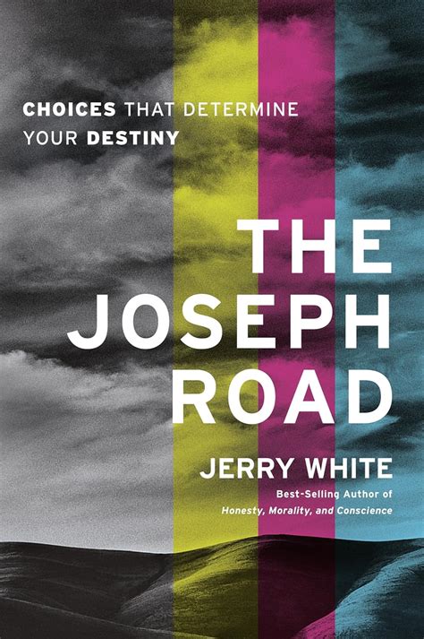 The Joseph Road Choices That Determine Your Destiny Reader