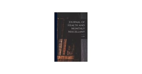 The Journal of Health and Monthly Miscellany Volume 1 Epub