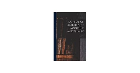 The Journal of Health and Monthly Miscellany Volume 1 Epub