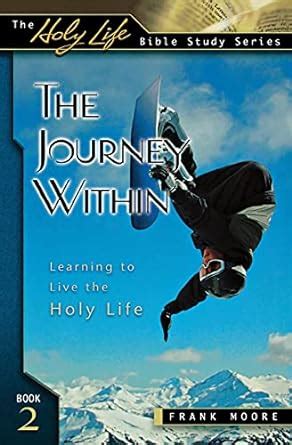 The Journey Within Learning to Live the Holy Life Reader