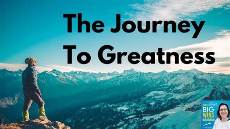 The Journey to Greatness