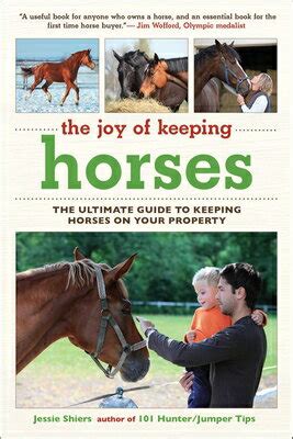The Joy Of Keeping Horses Th Ultimate Guide To Keeping Horses On Your Property Kindle Editon
