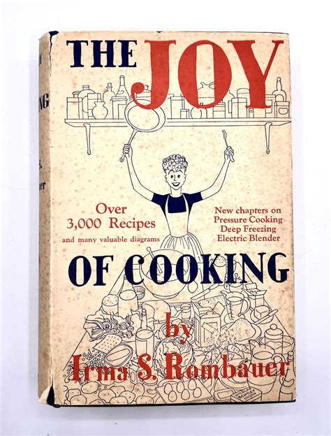 The Joy of Cooking A Compliation of Reliable Recipes with an Occasional Culinary Chat Reader