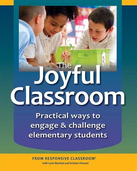 The Joyful Classroom Practical Ways to Engage and Challenge Students K-6 Reader