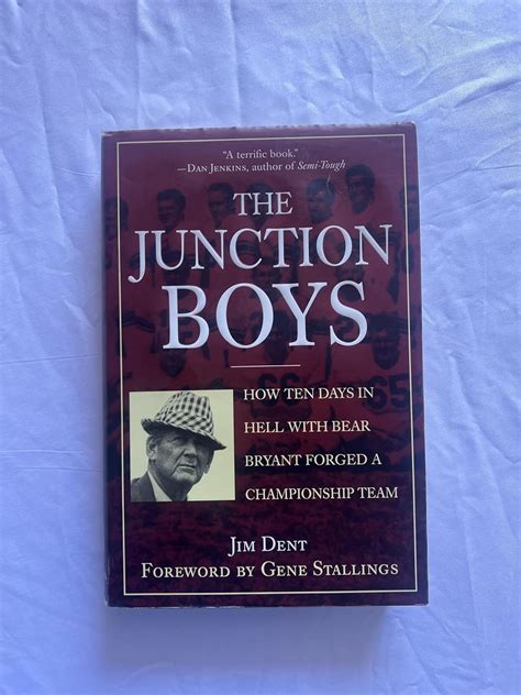 The Junction Boys How Ten Days in Hell with Bear Bryant Forged a Championship Team Reader