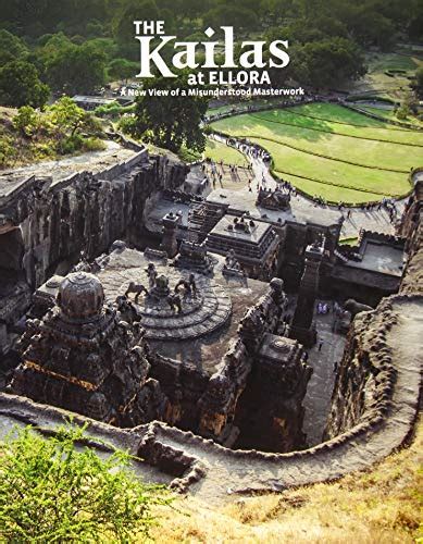 The Kailas at Ellora A New View of a Misunderstood Masterwork PDF