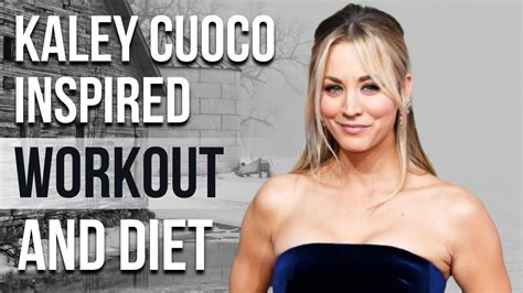 The Kaley Cuoco Diet: A Comprehensive Guide to the Weight Loss and Fitness Plan