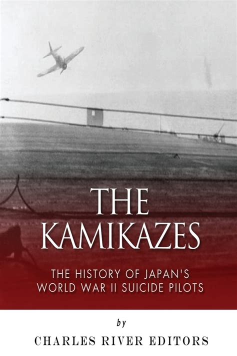 The Kamikazes The History of Japan s World War II Suicide Pilots PDF
