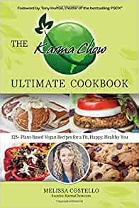 The Karma Chow Ultimate Cookbook 125 Delectable Plant-Based Vegan Recipes for a Fit Happy Healthy You Doc