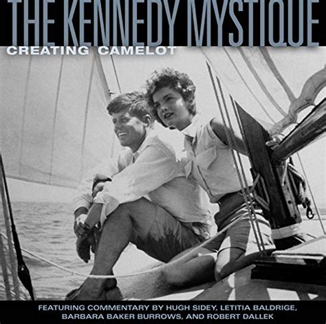 The Kennedy Mystique Creating Camelot Doc