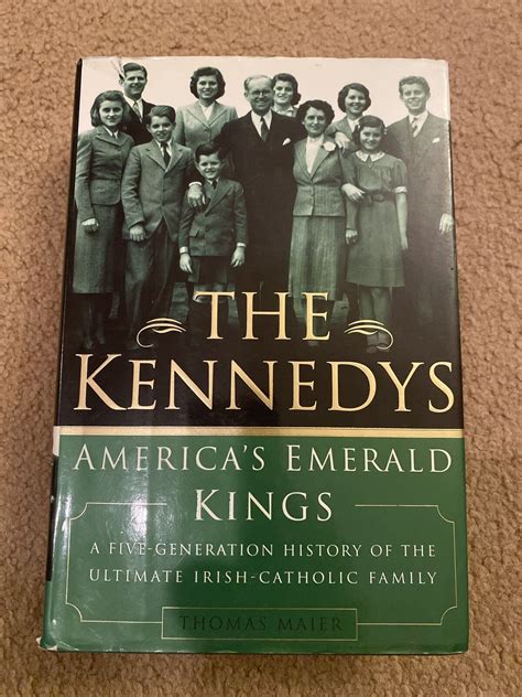 The Kennedys America s Emerald Kings A Five-Generation History of the Ultimate Irish-Catholic Family Reader