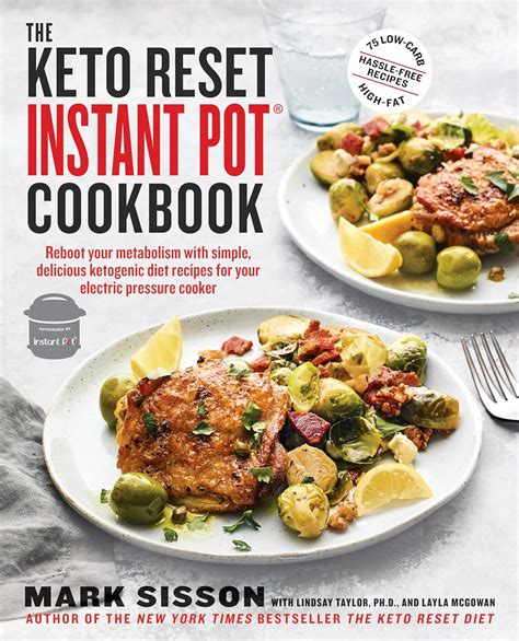 The Keto Reset Instant Pot Cookbook Reboot Your Metabolism with Simple Delicious Ketogenic Diet Recipes for Your Electric Pressure Cooker Doc