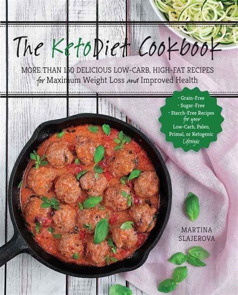 The KetoDiet Cookbook More Than 150 Delicious Low-Carb High-Fat Recipes for Maximum Weight Loss and Improved Health Grain-Free Sugar-Free Paleo Primal or Ketogenic Lifestyle Kindle Editon