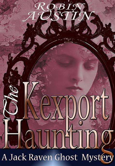 The Kexport Haunting Jack Raven Ghost Mystery Reader
