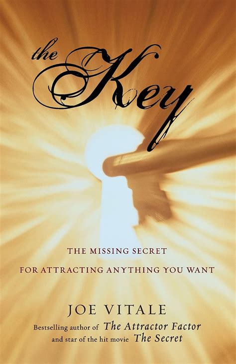 The Key The Missing Secret for Attracting Anything You Want Reader