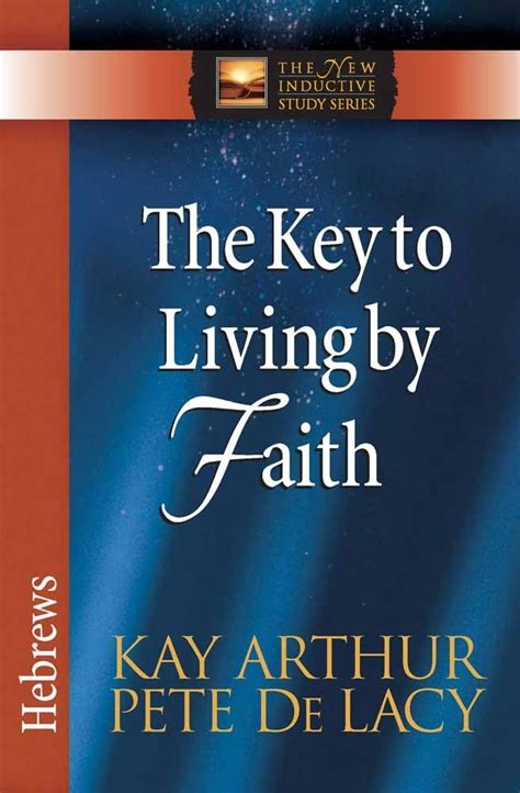 The Key to Living by Faith: Hebrews (The New Inductive Study Series) Epub