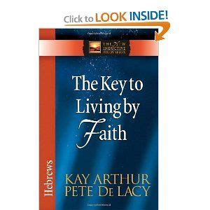 The Key to Living by Faith Hebrews The New Inductive Study Series Kindle Editon