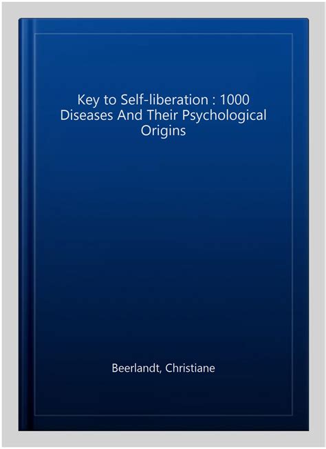 The Key to Self-liberation: 1000 Diseases and Their Psychological Origins Ebook Reader