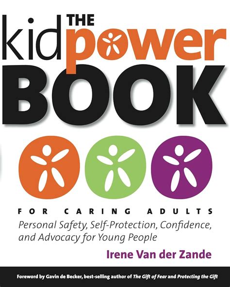The Kidpower Book for Caring Adults Personal Safety Self-Protection Confidence and Advocacy for Young People Doc