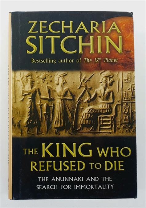 The King Who Refused to Die The Anunnaki and the Search for Immortality Kindle Editon
