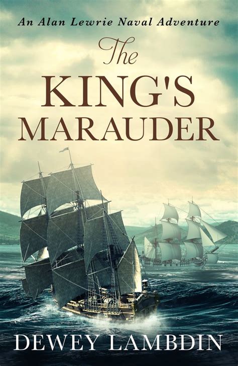 The King s Marauder An Alan Lewrie Naval Adventure Alan Lewrie Naval Adventures Kindle Editon