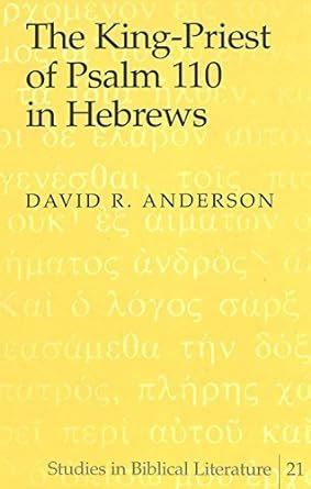 The King-Priest of Psalm 110 in Hebrews Kindle Editon
