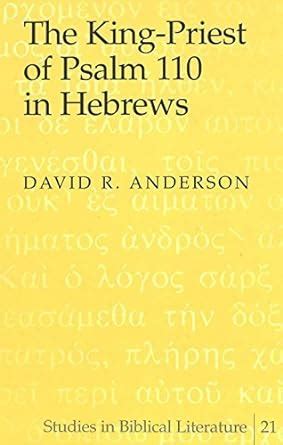 The King-Priest of Psalm 110 in Hebrews Kindle Editon