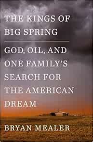 The Kings of Big Spring God Oil and One Family s Search for the American Dream Doc