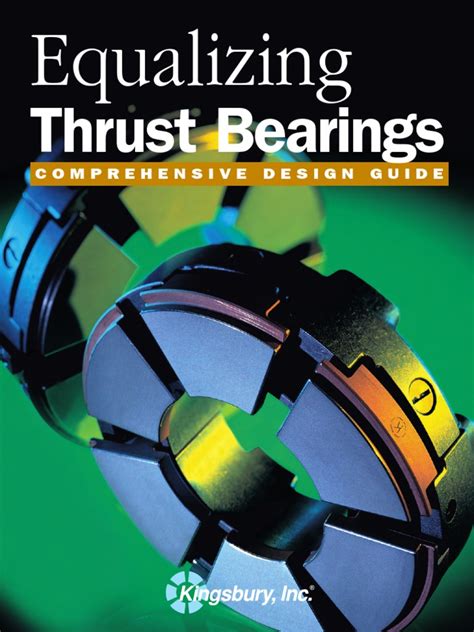 The Kingsbury Bearing: A Comprehensive Guide to Design, Applications, and Maintenance