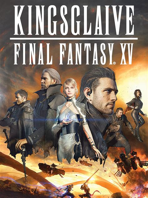 The Kingsglaive: A Guide to the Nocturne of Final Fantasy XV