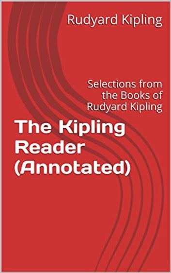 The Kipling Reader Annotated Selections from the Books of Rudyard Kipling Kindle Editon