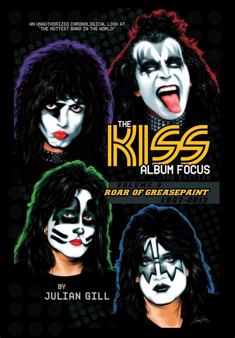 The Kiss Album Focus Roar of Greasepaint 1997-2013 PDF