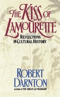 The Kiss of Lamourette Reflections in Cultural History PDF
