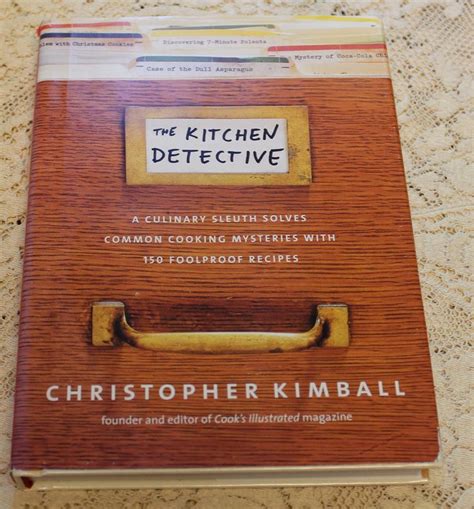 The Kitchen Detective A Culinary Sleuth Solves Common Cooking Mysteries With 150 Foolproof Recipes Doc