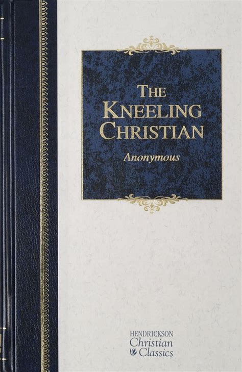 The Kneeling Christian Hendrickson Christian Classics PDF