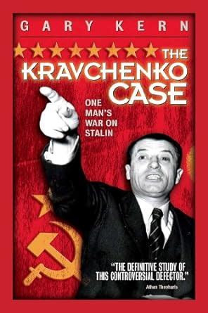 The Kravchenko Case One Man s War On Stalin by Kern Gary October 1 2007 Paperback Epub