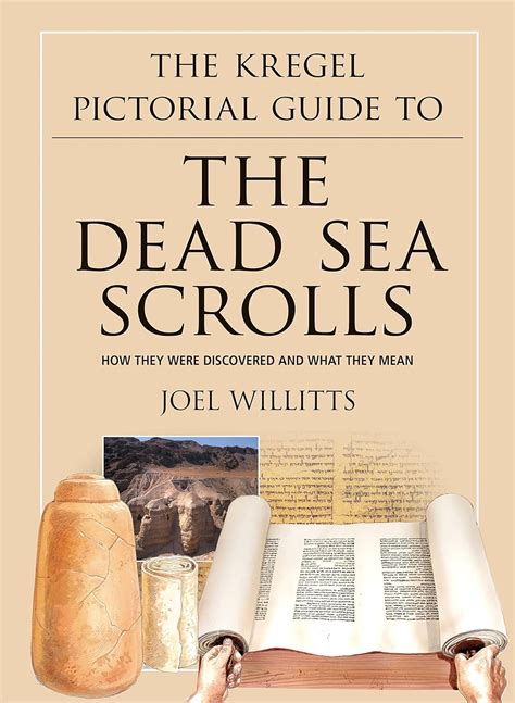 The Kregel Pictorial Guide to the Dead Sea Scrolls How They Were Discovered and What They Mean Epub