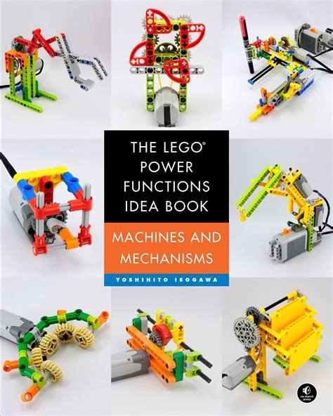 The LEGO Power Functions Idea Book Volume 1 Machines and Mechanisms Epub