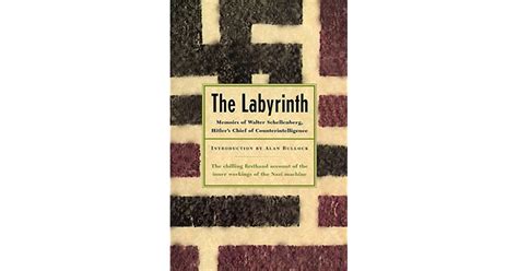 The Labyrinth Memoirs Of Walter Schellenberg Hitler s Chief Of Counterintelligence PDF