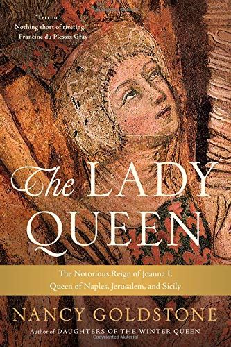 The Lady Queen The Notorious Reign of Joanna I Queen of Naples Jerusalem and Sicily Kindle Editon