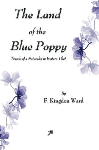 The Land Of The Blue Poppy: Travels Of A Naturalist In Eastern T Ebook PDF