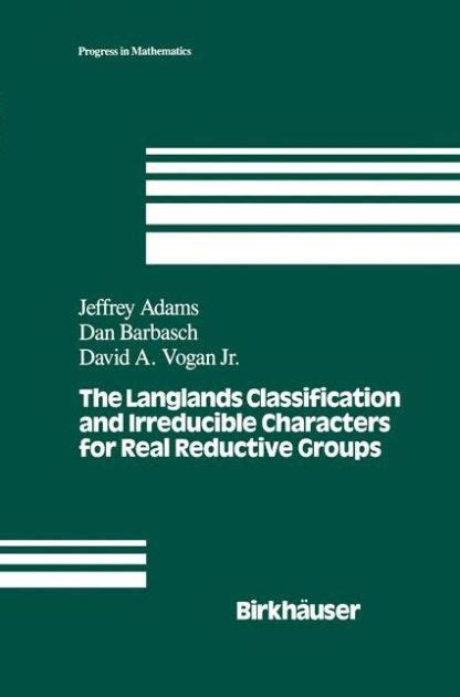 The Langlands Classification and Irreducible Characters for Reductive Groups 1st Edition Kindle Editon